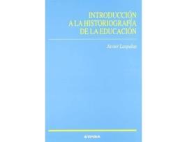 Livro Introduccion a la Historiografia de La Educacion de Javier Laspalas, Francisco Javier Laspalas Pérez (Espanhol)
