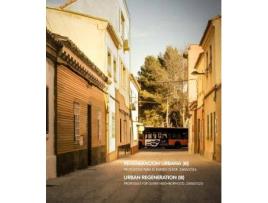 Livro Regeneración urbana III : propuestas para el barrio Oliver, Zaragoza de Editado por Javier Monclús Fraga, Editado por Raimundo Bambó Naya (Espanhol)