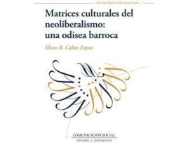 Livro Matrices culturales del neoliberalismo : una odisea barroca de Eliseo ColóN Zayas (Espanhol)