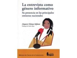 Livro La entrevista como género informativo : su presencia en las principales emisoras nacionales de Amparo Gómez Infante (Espanhol)