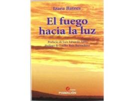 Livro El fuego hacia la luz de Izara Batres Cuevas (Espanhol)