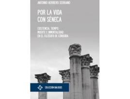 Livro Por la vida con Séneca de Antonio, Herrero Serrano (Espanhol)