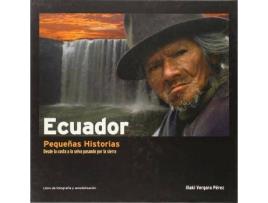 Livro Ecuador, pequeñas historias : desde la costa a la selva pasando por la sierra de Iñaki Vergara Pérez (Espanhol)