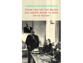 Livro Érase Una Mujer Que Quería Matar Al Bebé De Su Vecina de Ludmilla Petruchevskaya (Espanhol)