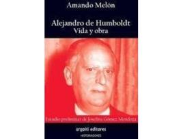 Livro Alejandro de Humboldt. Vida y Obra de Amando Melón Ruiz De Gordejuela, Eduardo Creus Visiers (Espanhol)