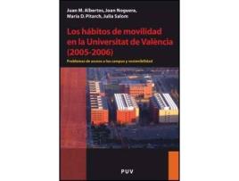 Livro Los hábitos de movilidad en la Universitat de ValÃ¨ncia (2005-2006) : problemas de acceso a los campus y sostenibilidad de Albertos, Juan M. (Espanhol)