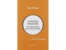 Livro La Iglesia en acción : un método pastoral para la ayuda cristiana de Óscar Moriana (Espanhol)