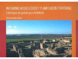 Livro Patrimono Arqueologico Y Planificacion Territorial: Estrategias De Gestion Para Andalucia de Fernández Cacho, Silvia (Espanhol)