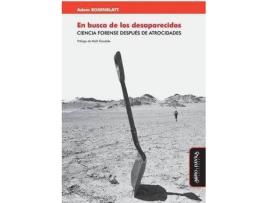 Livro En busca de los desaparecidos : Ciencia forense despues de atrocidades de Adam Rosenblatt, Prefácio por Mark Goodale (Espanhol)