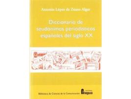 Livro Diccionario de seudónimos periodísticos españoles del siglo XX de Antonio Lopez De Zuazo Algar (Espanhol)