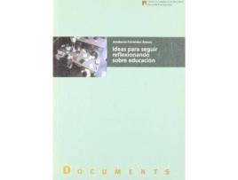 Livro Ideas para seguir reflexionando sobre educación de Adalberto FernáNdez Arenaz (Espanhol)