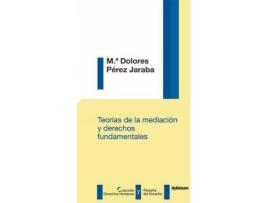 Livro Teorías de la mediación y derechos fundamentales de María Dolores Pérez Jaraba (Espanhol)