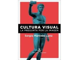 Livro Cultura visual : la pregunta por la imagen de Sergio Martínez Luna (Espanhol)