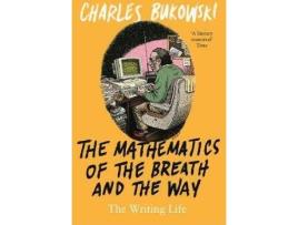 Livro The Mathematics Of The Breath And The Way De Charles Bukowski, Introdução Por David Stephen Calonne (Inglês)