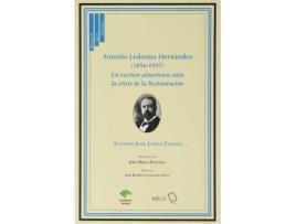 Livro Antonio Ledesma Hernández (1856-1937): Un escritor almeriense ante la crisis de la Restauración de López Cruces, Antonio José (Espanhol)