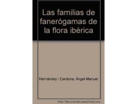 Livro Las familias de fanerógamas de la flora ibérica de Àngel Manuel Hernández I Cardona (Espanhol)