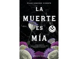 Livro La Muerte Es Mía de Pilar Sánchez Vicente (Espanhol)