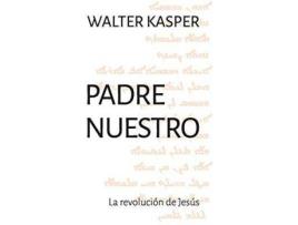 Livro Padre Nuestro : la revolución de Jesús de Walter Kasper (Espanhol)
