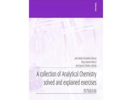 Livro A collection of Analytical Chemistry solved and explained exercices de Fernández Álvarez, José María (Inglês)