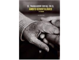 Livro El trabajador social en el ámbito gerontológico de Ana Pastor Fayos (Espanhol)