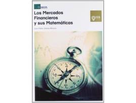 Livro Los mercados financieros y sus matemáticas : una guía teórica y práctica para comprender las matemáticas de los mercados de Juan Pablo . . . [Et Al. Jimeno Moreno (Espanhol)