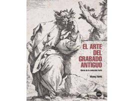 Livro El arte del grabado antiguo : obras de la colección Furió de Vicenç Furió Galí (Espanhol)