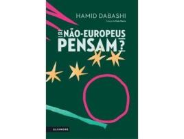 Livro Os Não-Europeus Pensam? de Hamid Dabashi (Português)