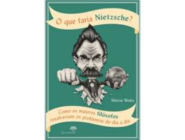 Livro O que Faria Nietzsche? de Markus Weeks (Português)