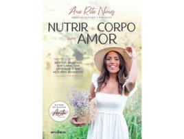 Livro Nutrir o Corpo com Amor de Ana Rita Nunes (Português)
