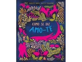 Livro Como se Diz Amo-te de Marilyn Singer e Alette Straathof (Português)