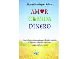 Livro Amor, Comida, Dinero de Vicente Dominguez Solera (Espanhol)