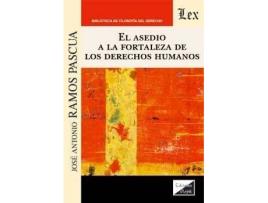 Livro Asedio A La Fortaleza De Los Derechos Humanos, El de Jose Antonio Ramos Pascua (Espanhol)