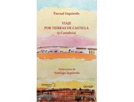 Livro Viaje Por Tierras De Castilla (Y Cantabria) de Pascual Izquierdo Abad (Espanhol)