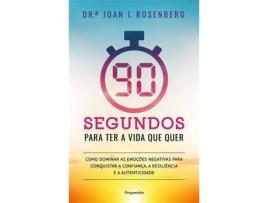 Livro 90 Segundos para Ter a Vida que Quer de Joan Rosenberg (Português)