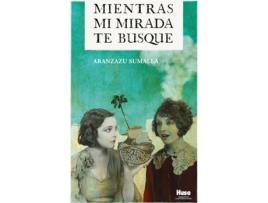 Livro Mientras Mi Mirada Te Busque de Aranzazu Sumalla (Espanhol)