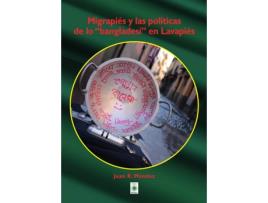 Livro Migrapiés Y Las Políticas De Lo ?Bangladesí? En Lavapiés de Juan R. Méndez (Espanhol)