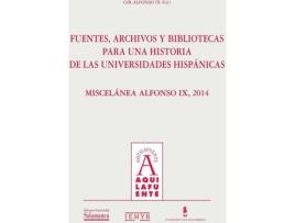 Livro Fuentes, Archivos Y Bibliotecas Para Una Historia De Las Universidades Hispánica de Gir Alfonso Ix (Espanhol)