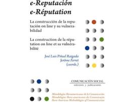 Livro E-Reputacion: La Construcción De La Reputación On Line Y Su Vulnerabilidad / E-Reputation: La Construction De La Reputation On Line Et Sa Vulnerabilit de Jose Luis Piñuel (Espanhol)