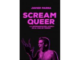 Livro Scream Queer de Javier Parra (Espanhol)