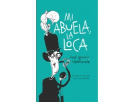 Livro Mi Abuela La Loca de José Ignacio Valenzuela (Espanhol)