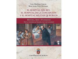 Livro El Hospital Del Rey, El Hospital De La Concepción Y El Hospital Militar De Burgo de Luis Martínez García (Espanhol)