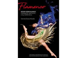 Livro Flamenco: Negro Sobre Blanco de Cristina Cruces Roldan (Espanhol)