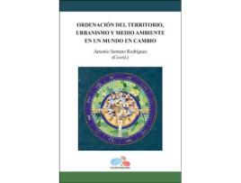 Livro Ordenación Del Territorio, Urbanismo Y Medio Ambiente En Un Mundo En Cambio de Antonio Serrano Rodríguez (Espanhol)