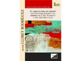 Livro Derecho Penal Del Enemigo De Gunther Jakobs Y El Enemigo De Carl Schmittt Y Del de Javier Llobet Rodriguez (Espanhol)