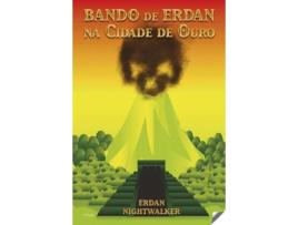Livro Bando De Erdan Na Cidade De Ouro de Erdan Nightwalker (Português)