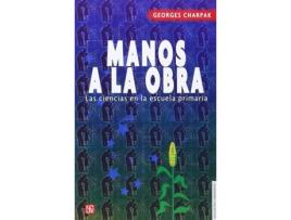 Livro Manos A La Obra : Las Ciencias En La Escuela Primaria de Georges Charpak (Espanhol)