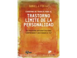 Livro Cuaderno De Trabajo Para El Trastorno Límite De La Personalidad. Un Programa Integrativo Para Comprender Y Gestionar El Tlp de Daniel J. Fox (Espanhol)