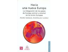 Livro Hacia Una Nueva Europa : La Integración De Los Países De Europa Central Y Oriental En La Unión Europ de Pedro Manuel Rodriguez Suarez (Espanhol)