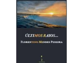 Livro Últimos Raios... de Florentino Mendes Pereira (Português)