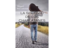 Livro La Soledad De Los Charlatanes de Miguel Paz Cabanas (Espanhol)